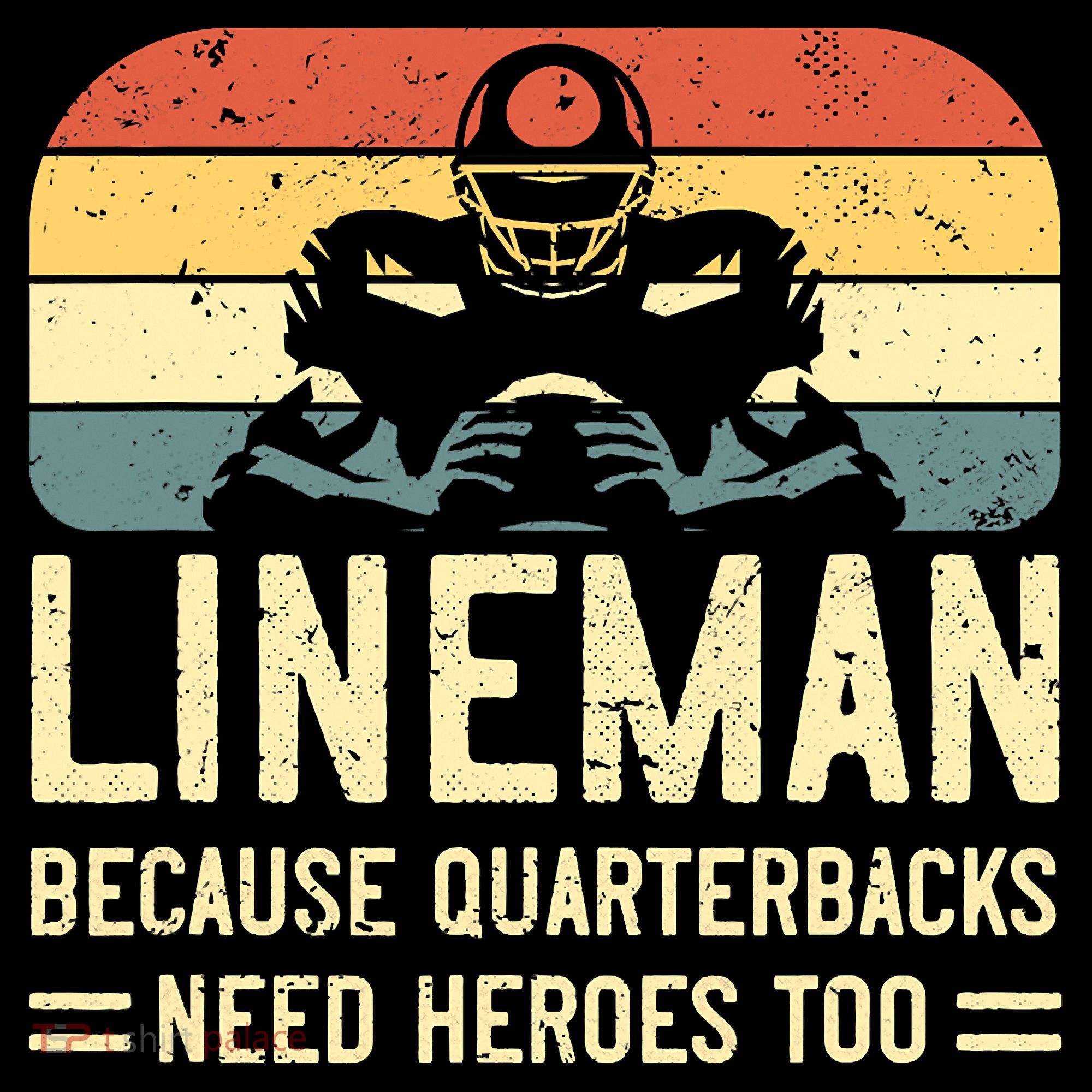 Lineman Because Quarterbacks Need Heroes Too Women's T-Shirt