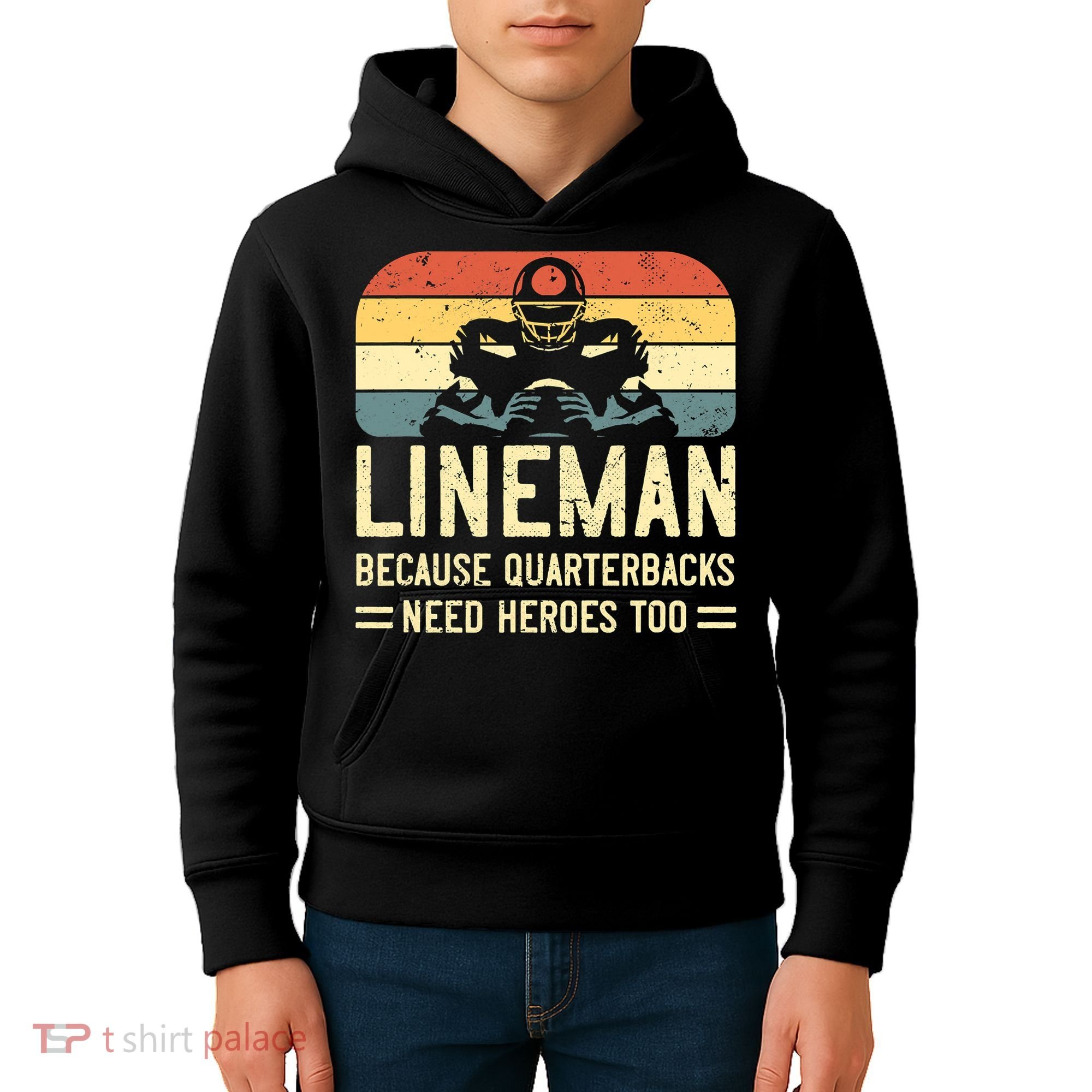 Lineman Because Quarterbacks Need Heroes Too Kids Hoodie