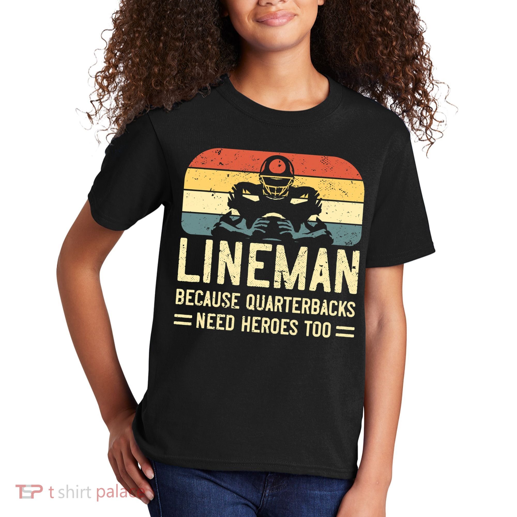 Lineman Because Quarterbacks Need Heroes Too Kids T-Shirt