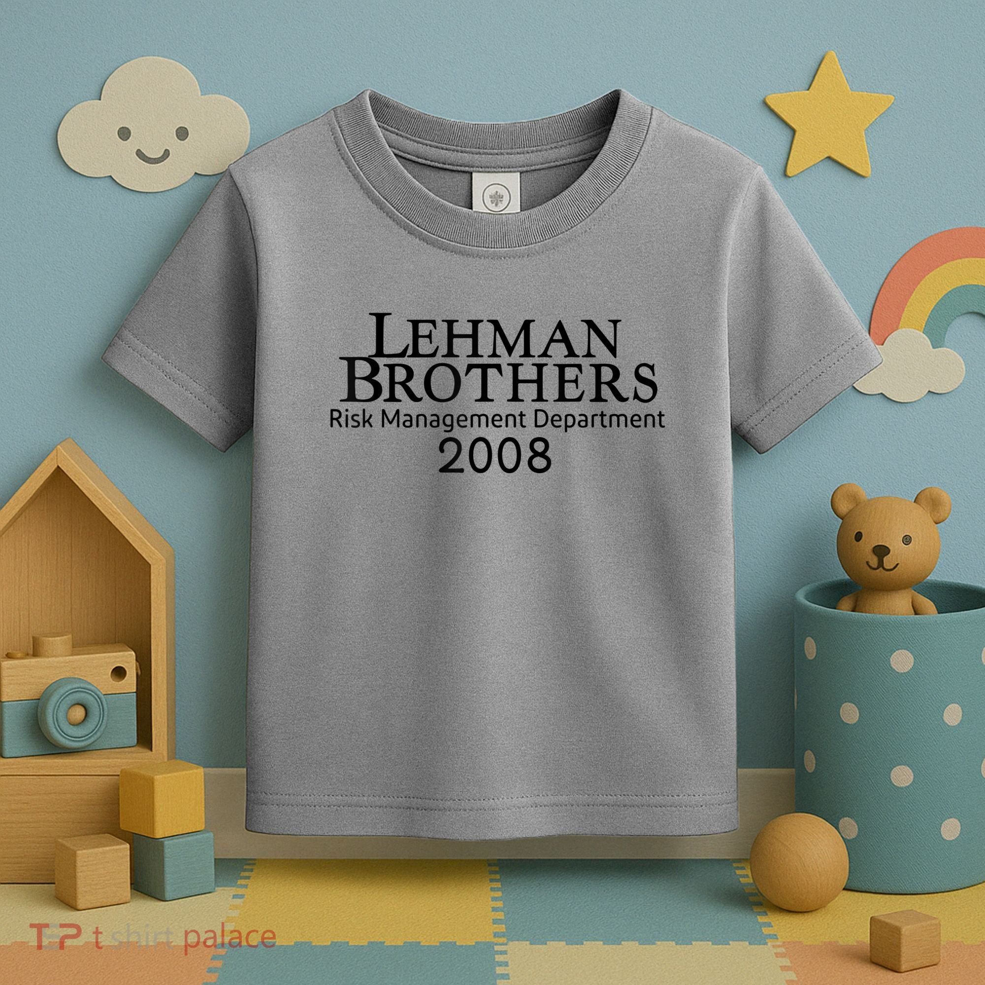 Lehman Brothers Risk Management Department 2008 Toddler T-Shirt