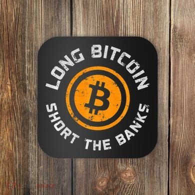 Long Bitcoin Short The Banks Btc Crypto Currency Blockchain Coaster