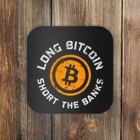 Long Bitcoin Short The Banks Btc Crypto Currency Blockchain Coaster thumb 0