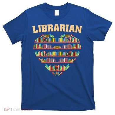 Librarian Books School Librarian Gift T-Shirt