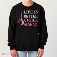 Life Better Upside Down Aerial Silk Aerialist Acrobatics Women's Sweatshirt thumb 0