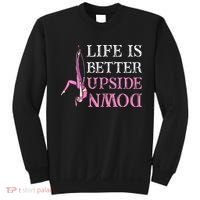 Life Better Upside Down Aerial Silk Aerialist Acrobatics Sweatshirt thumb 0