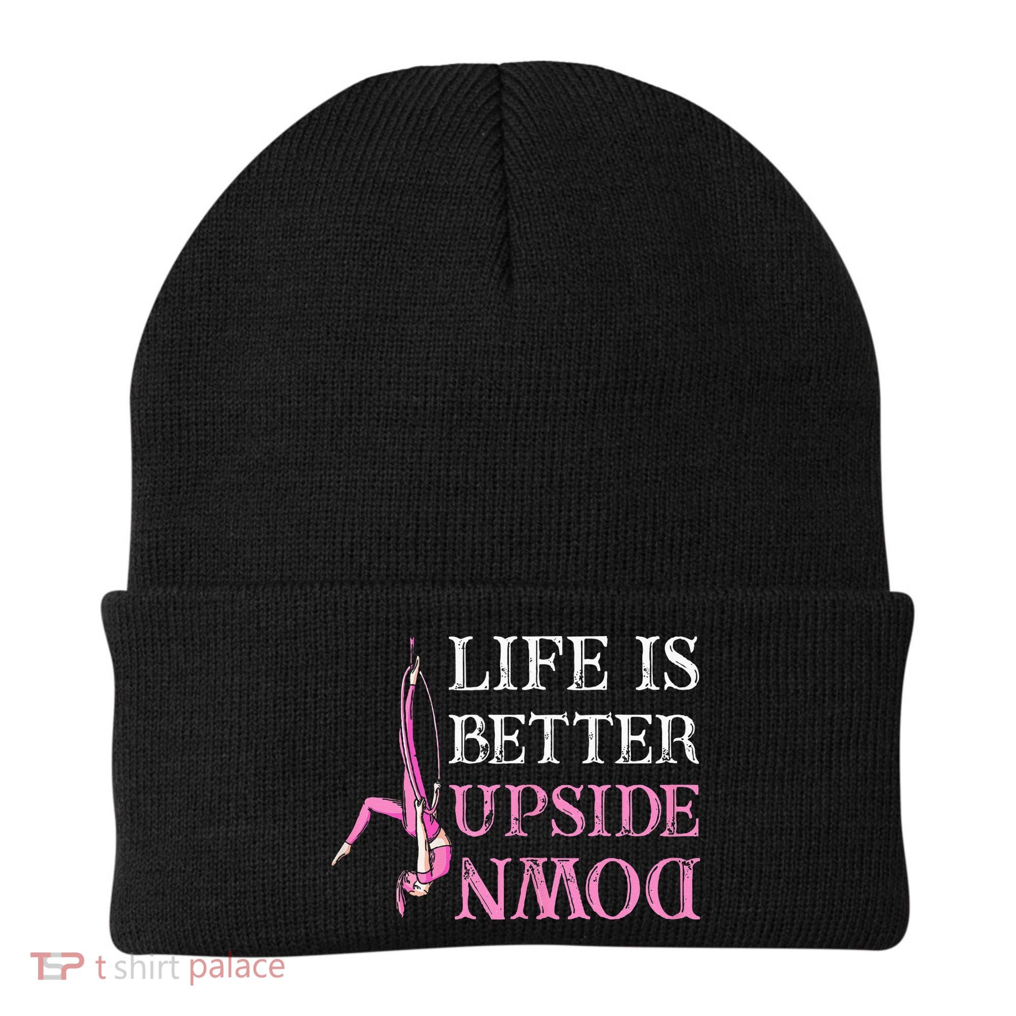 Life Better Upside Down Aerial Silk Aerialist Acrobatics Beanie