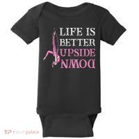 Life Better Upside Down Aerial Silk Aerialist Acrobatics Baby Bodysuit thumb 0