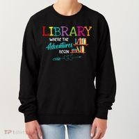 Library Books Where Adventure Begins Librarian Reader Women's Sweatshirt thumb 0
