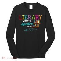 Library Books Where Adventure Begins Librarian Reader Long Sleeve Shirt thumb 0
