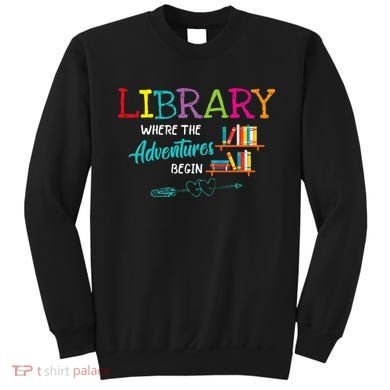 Library Books Where Adventure Begins Librarian Reader Sweatshirt