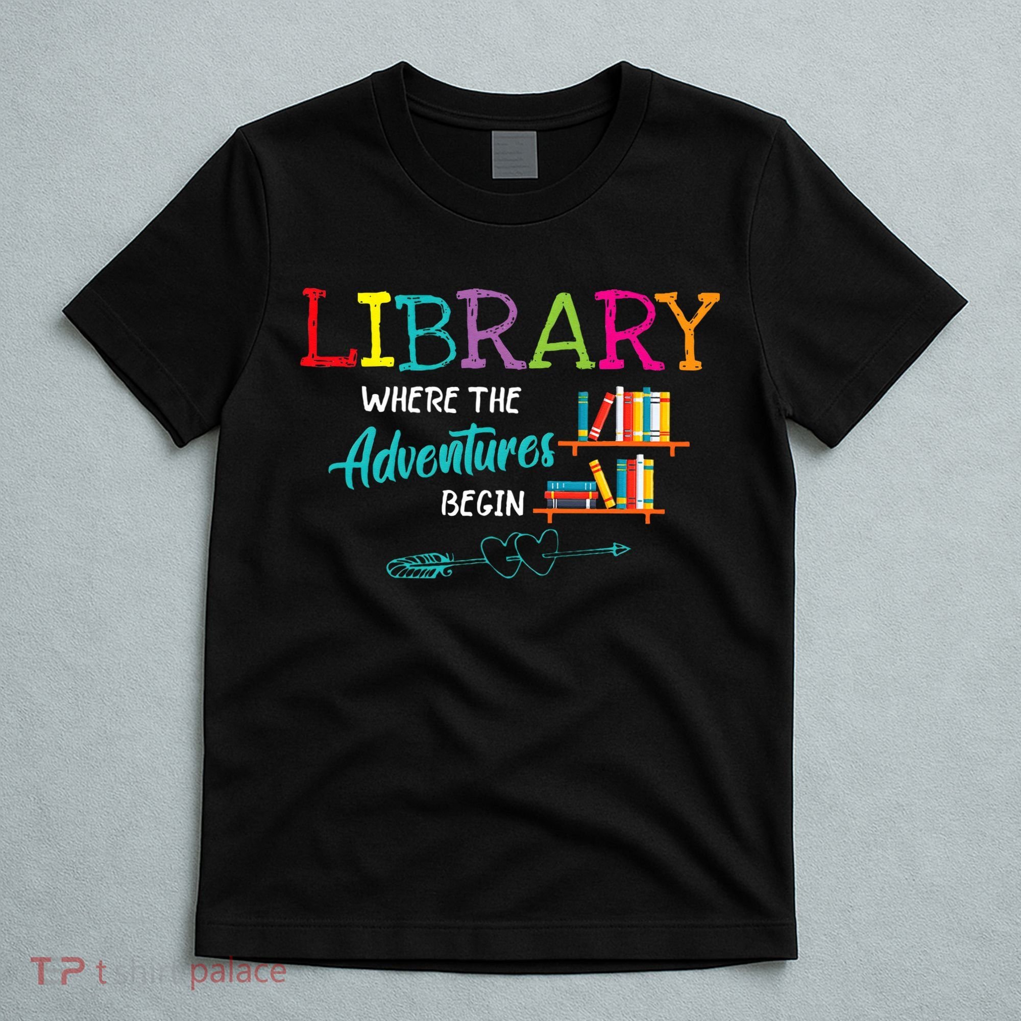 Library Books Where Adventure Begins Librarian Reader T-Shirt