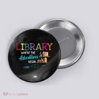 Library Books Where Adventure Begins Librarian Reader Button thumb 0