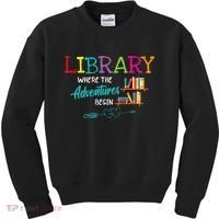 Library Books Where Adventure Begins Librarian Reader Kids Sweatshirt thumb 0