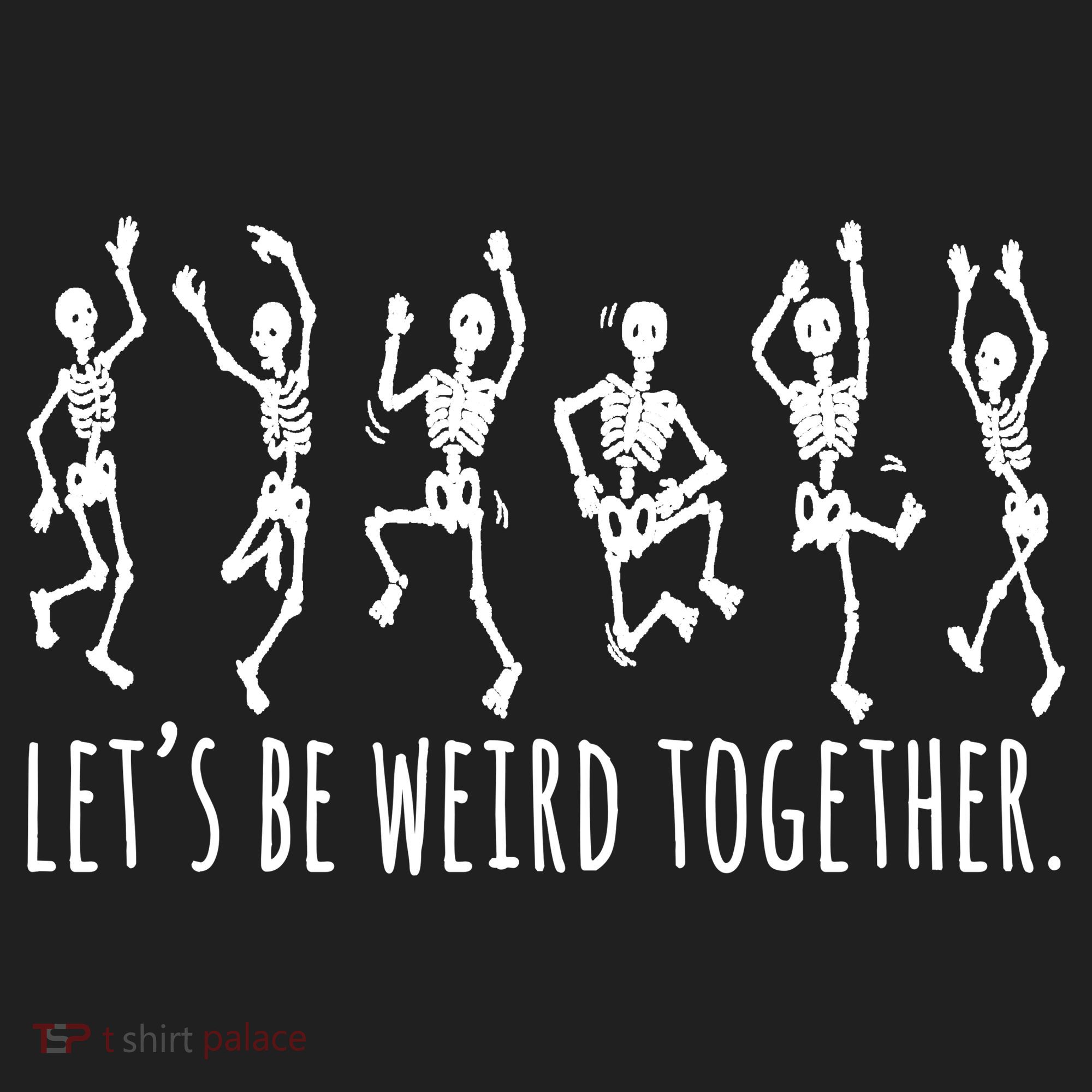 Lets Be Weird Together Funny Dancing Skeleton Beanie