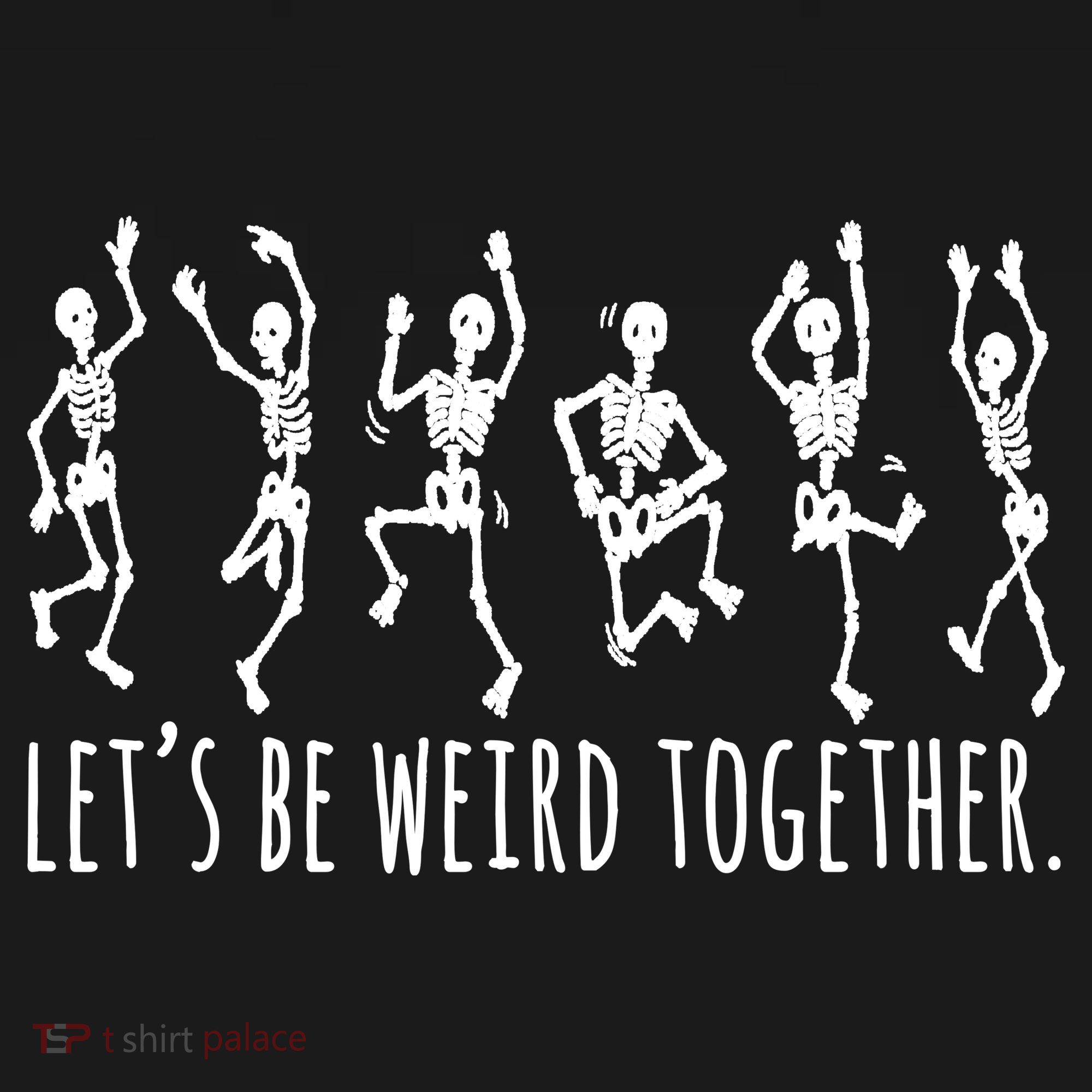 Lets Be Weird Together Funny Dancing Skeleton Ornament