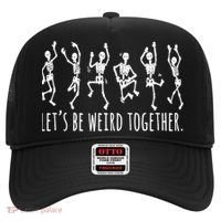 Lets Be Weird Together Funny Dancing Skeleton Hat thumb 0