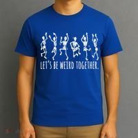 Lets Be Weird Together Funny Dancing Skeleton T-Shirt thumb 3