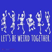 Lets Be Weird Together Funny Dancing Skeleton Kids Sweatshirt thumb 2