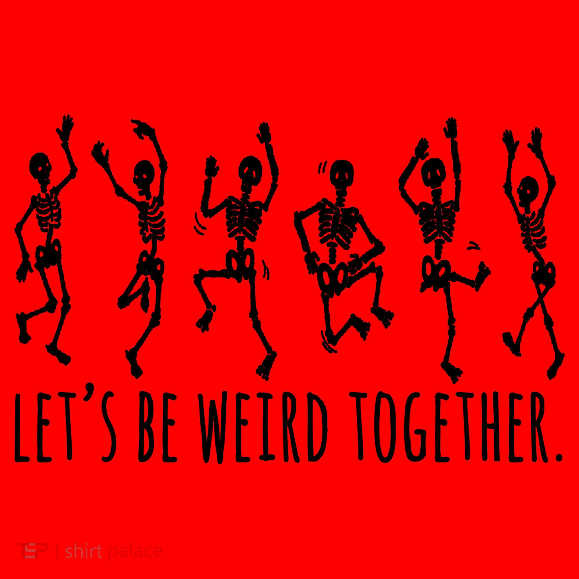 Lets Be Weird Together Funny Dancing Skeleton Santa Hat