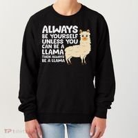 Llama Be Yourself Unless You Can Be A Llama Women's Sweatshirt thumb 0
