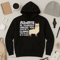Llama Be Yourself Unless You Can Be A Llama Hoodie thumb 3