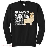 Llama Be Yourself Unless You Can Be A Llama Sweatshirt thumb 0