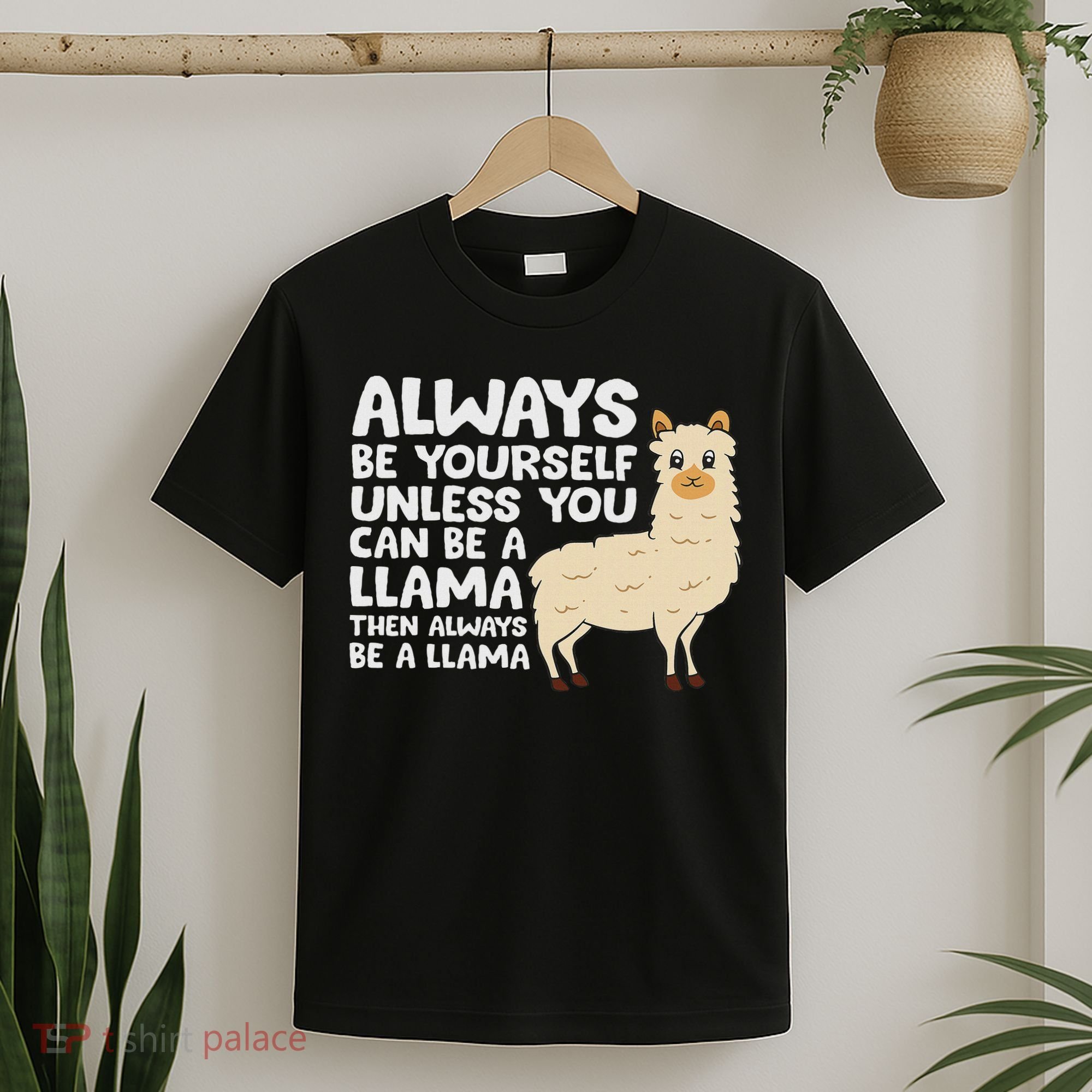 Llama Be Yourself Unless You Can Be A Llama T-Shirt