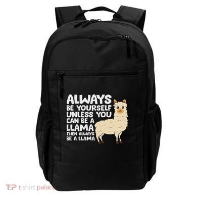 Llama Be Yourself Unless You Can Be A Llama Backpack