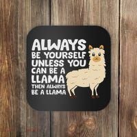 Llama Be Yourself Unless You Can Be A Llama Coaster thumb 0