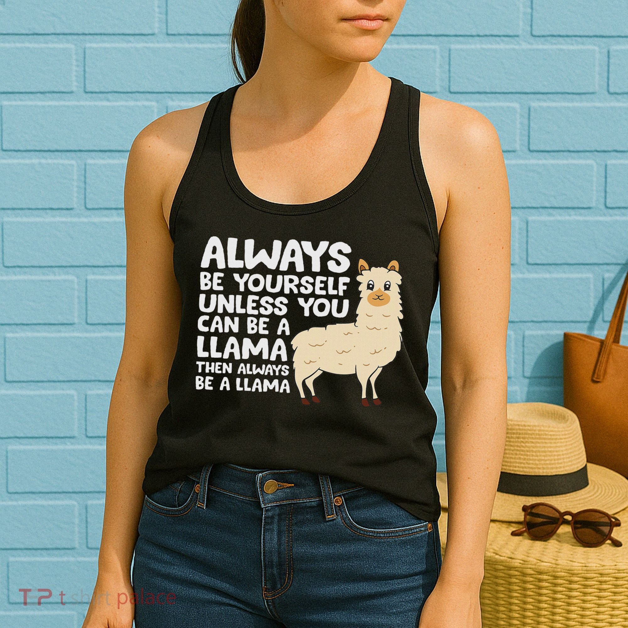 Llama Be Yourself Unless You Can Be A Llama Women's Tank Top