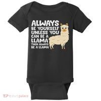 Llama Be Yourself Unless You Can Be A Llama Baby Bodysuit thumb 0