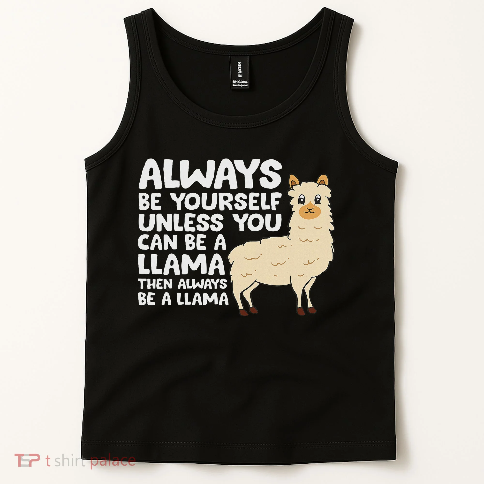 Llama Be Yourself Unless You Can Be A Llama Tank Top