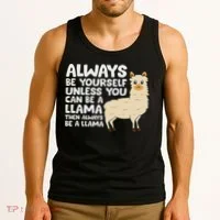 Llama Be Yourself Unless You Can Be A Llama Tank Top thumb 3
