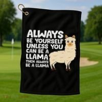Llama Be Yourself Unless You Can Be A Llama Golf Towel thumb 1