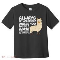 Llama Be Yourself Unless You Can Be A Llama Toddler T-Shirt thumb 0