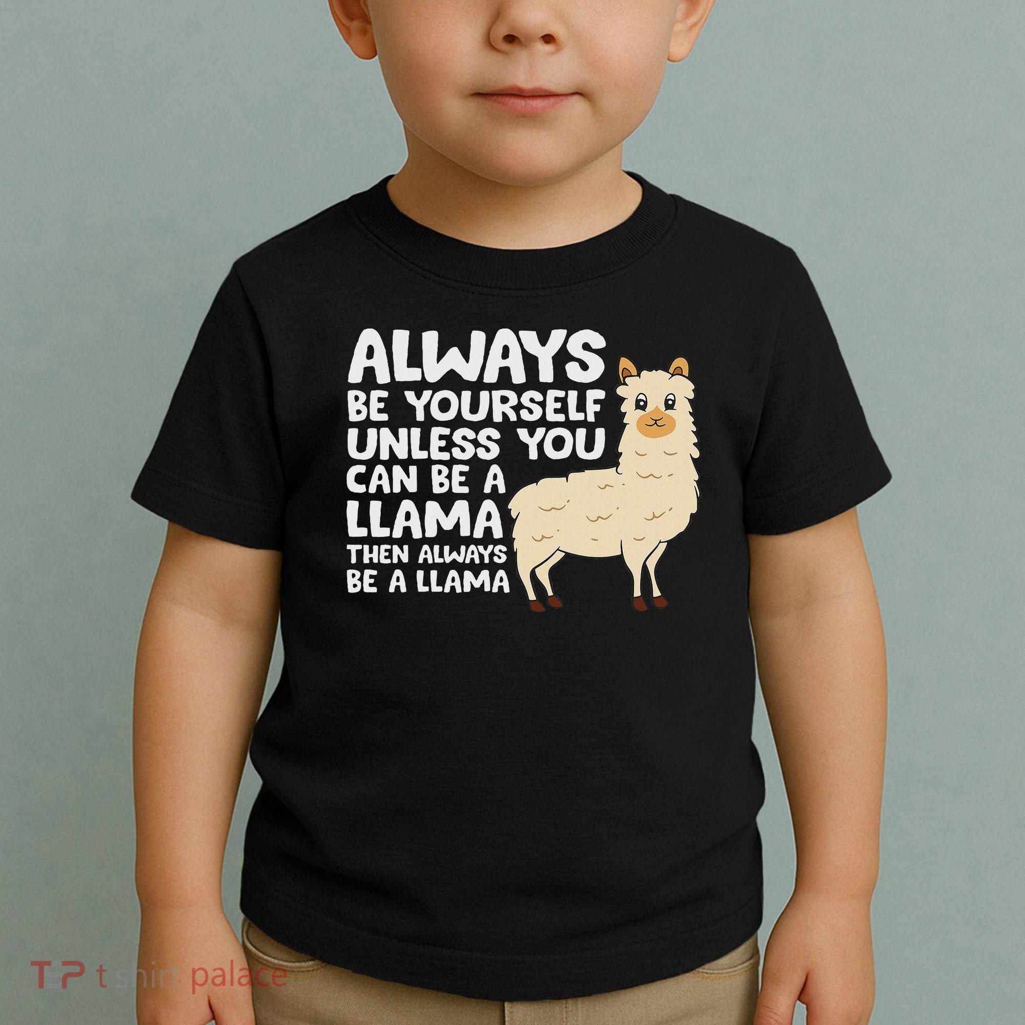Llama Be Yourself Unless You Can Be A Llama Toddler T-Shirt