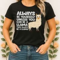 Llama Be Yourself Unless You Can Be A Llama Women's T-Shirt thumb 2