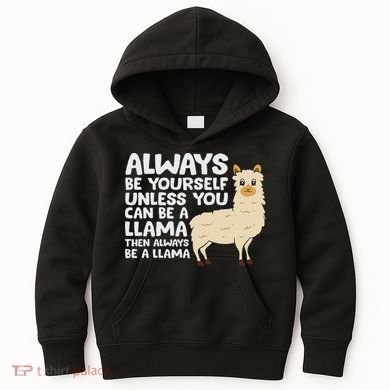 Llama Be Yourself Unless You Can Be A Llama Kids Hoodie