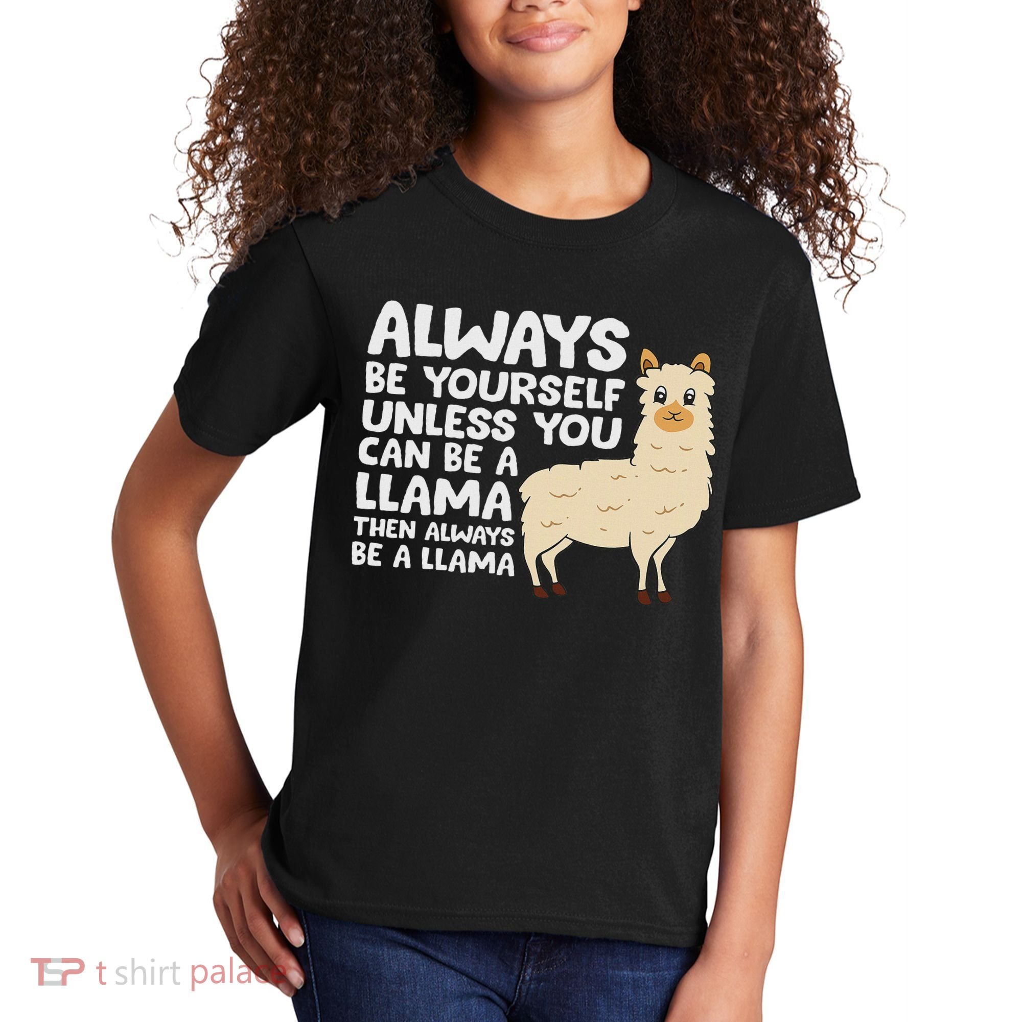 Llama Be Yourself Unless You Can Be A Llama Kids T-Shirt