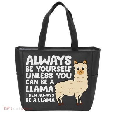 Llama Be Yourself Unless You Can Be A Llama Tote Bag