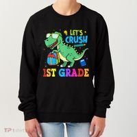 Let's Crush 1st Grade T Rex Dinosaur Back To School Women's Sweatshirt thumb 0