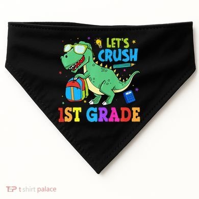 Let's Crush 1st Grade T Rex Dinosaur Back To School USA-Made Doggie Bandana