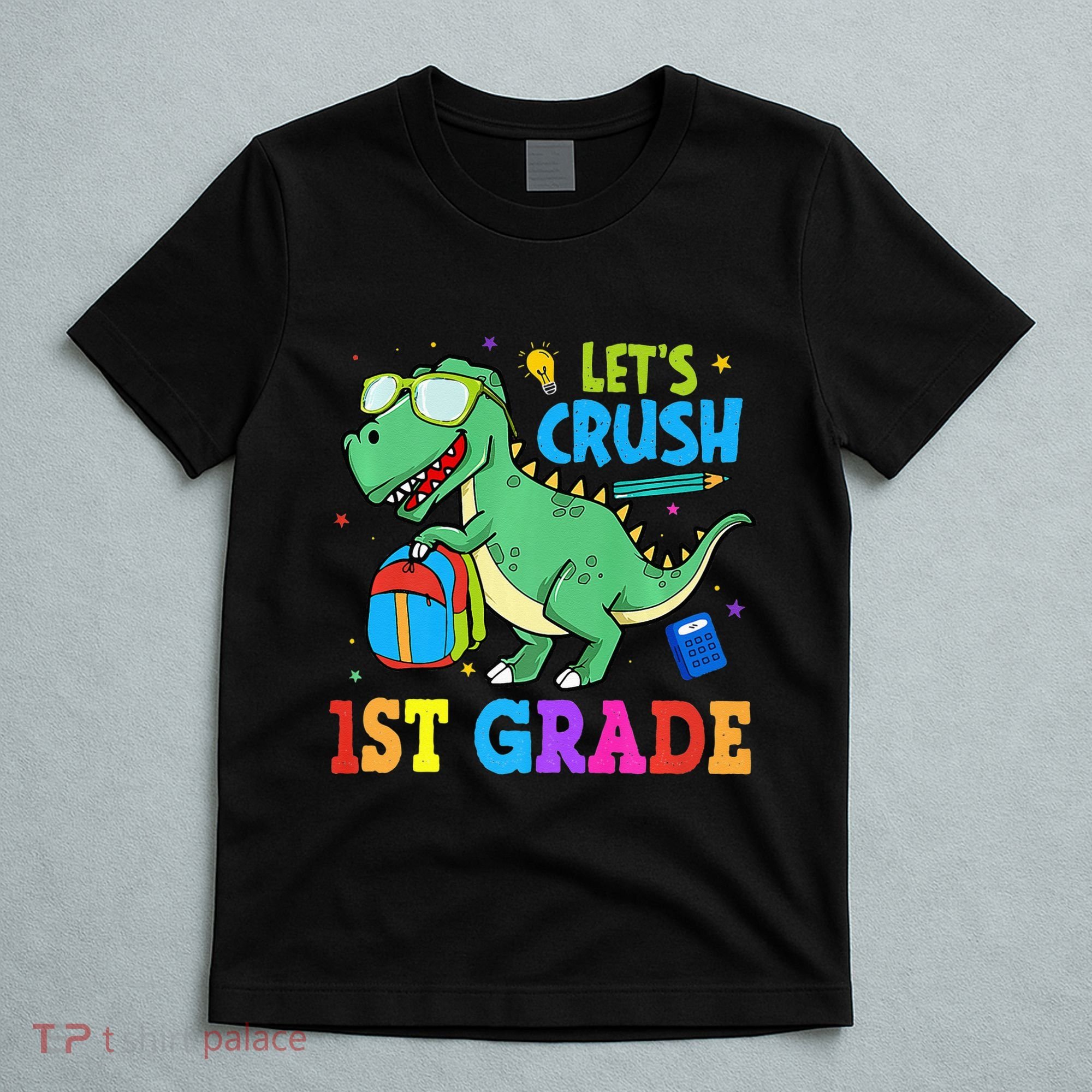 Let's Crush 1st Grade T Rex Dinosaur Back To School T-Shirt