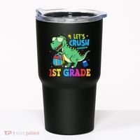 Let's Crush 1st Grade T Rex Dinosaur Back To School Tumbler thumb 0