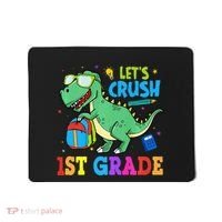Let's Crush 1st Grade T Rex Dinosaur Back To School Mousepad thumb 0