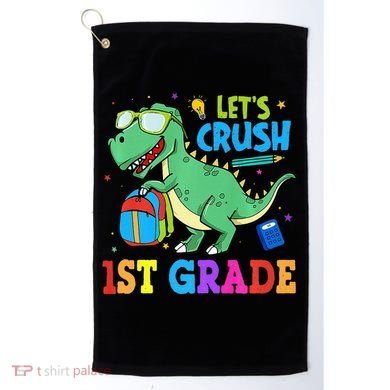 Let's Crush 1st Grade T Rex Dinosaur Back To School Golf Towel