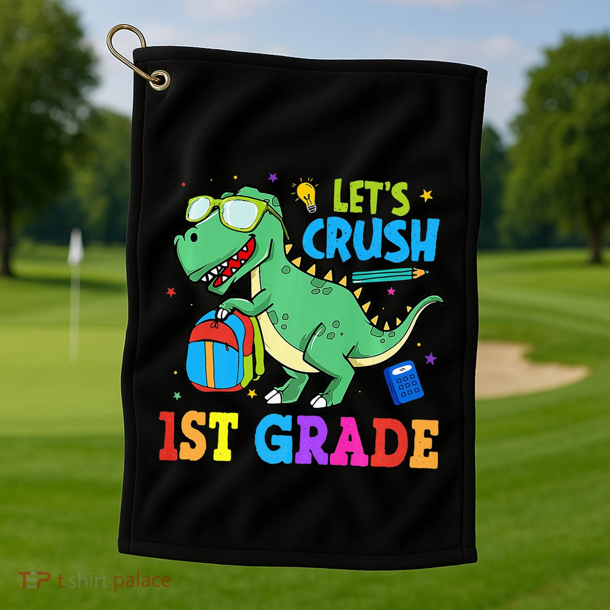 Let's Crush 1st Grade T Rex Dinosaur Back To School Golf Towel