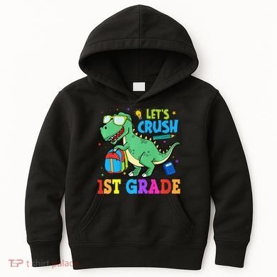 Let's Crush 1st Grade T Rex Dinosaur Back To School Kids Hoodie