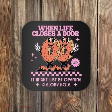 Life Closes A Door Funny Embarrassing Gag Glory Hole Meme Coaster