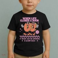 Life Closes A Door Funny Embarrassing Gag Glory Hole Meme Toddler T-Shirt thumb 2